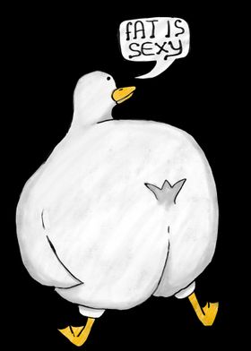 fat is sexy quack