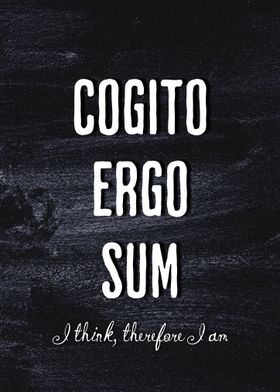 Cogito Ergo Sum Latin