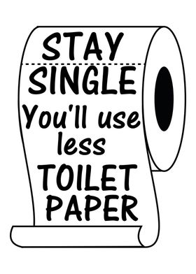 Stay Single Toilet Paper