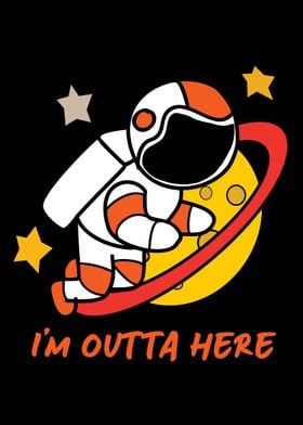 Outta Here Space Astronaut