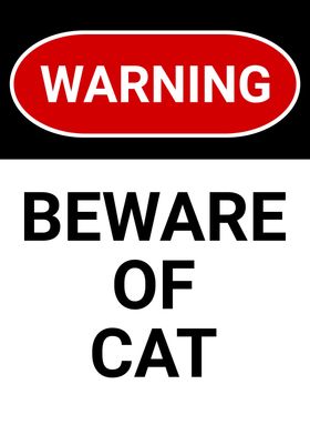 BEWARE OF CAT