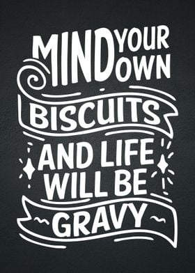 MIND YOUR OWN BISCUITS