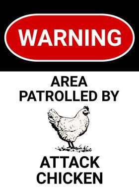 BEWARE OF ATTACK CHICKEN