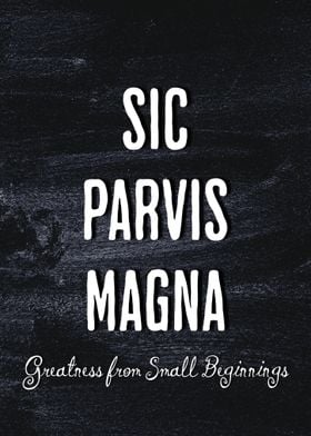  Sic Parvis Magna Latin