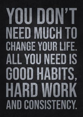 Good Habits and Hard Work