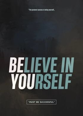 BELIEVE IN YOURSELF