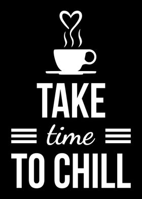 Take time to chill 