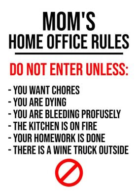 MOMS HOME OFFICE RULES