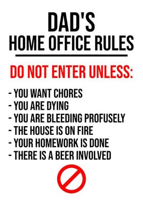 DADS HOME OFFICE RULES