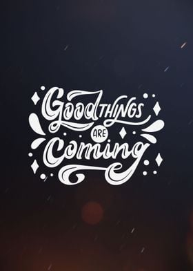 Goodthings are Coming