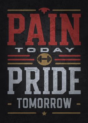 Pain Today Pride Tomorrow