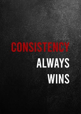 consistency always wins