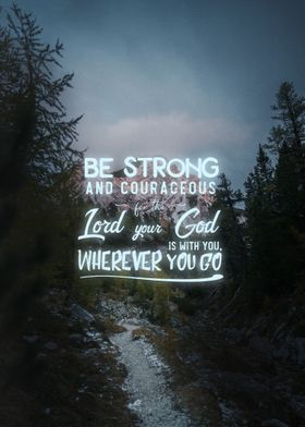 be strong and courageous