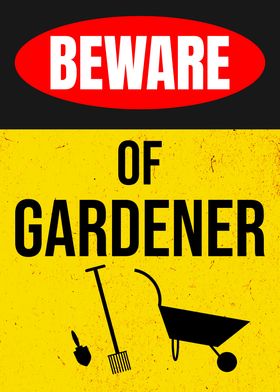 BEWARE GARDENER YELLOW