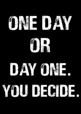 ONE DAY OR DAY ONE