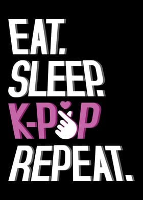 Eat Sleep KPop Repeat