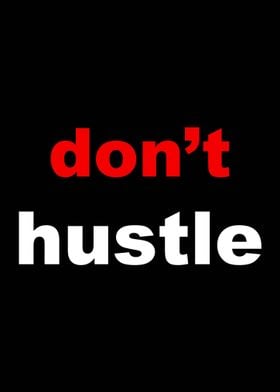 Dont Hustle
