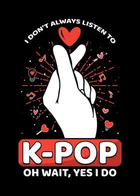 I Always Listen To Kpop