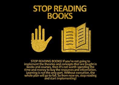 Stop Reading Books