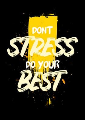 dont stress do your best