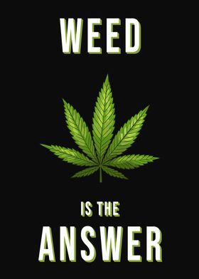 Weed is the Answer