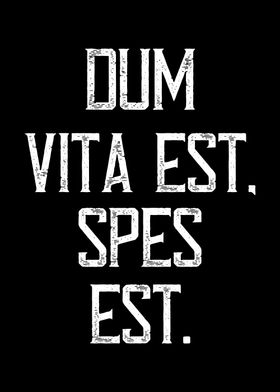 Dum Vita Est Spes Est