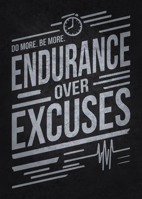 Endurance Over Excuses