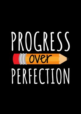 Progress Over Perfection 