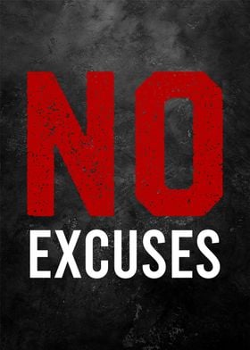 no excuses