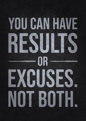 Results vs Excuses vs Both
