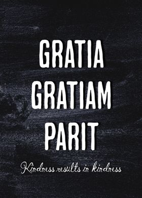 Gratia Gratiam Parit Latin