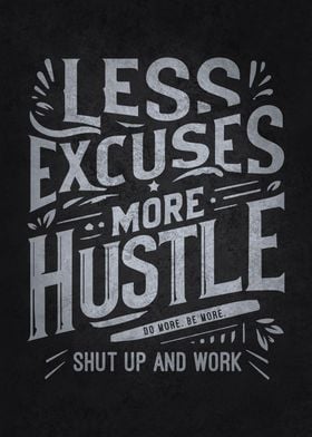 Less Excuses More Hustle