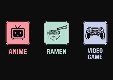 Anime Gaming and Ramen