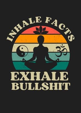 Inhale Facts Exhale BS