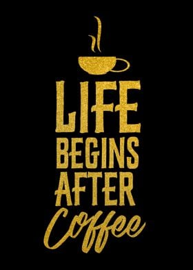 Life Begins After Coffee