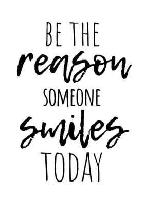 be  reason someone smiles