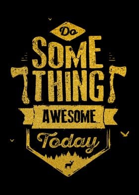 Do Something Awesome Today