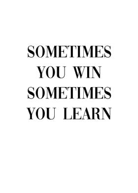 Sometimes You Win Learn