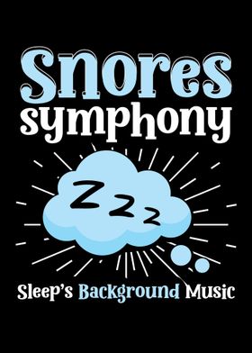 Snores Symphony Sleeps