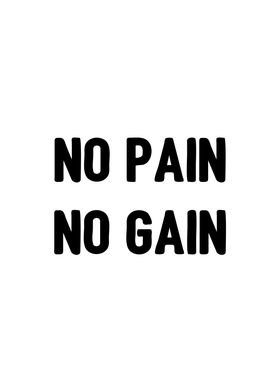 No Pain No Gain