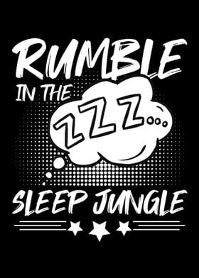 Rumble In The Sleep Jungle