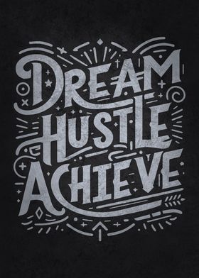 Dream Hustle Achieve Grind