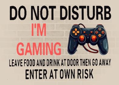 Do Not Disturb I Am Gaming