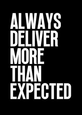 Always deliver more than