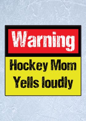 Warning Hockey Mom Yells