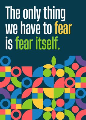 Fear is fear itself quote