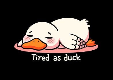 Tired as Duck