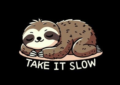 Take it slow Sloth