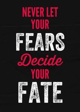 never let your fear decide