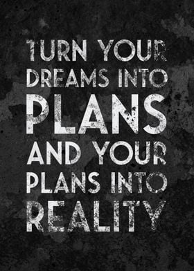 Turn Your Dream Into Plan